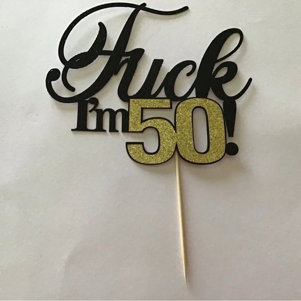 F**k I'm 50! Cake Topper - 50th Birthday Cake Topper - Funny - Brand New